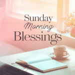 Inspirational Blessings for Sunday Morning